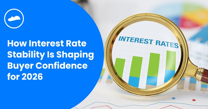 How Interest Rate Stability Is Shaping Buyer Confidence for 2026-1